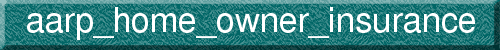 aarp_home_owner_insurance