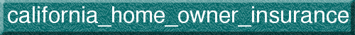 california_home_owner_insurance