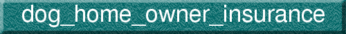 dog_home_owner_insurance