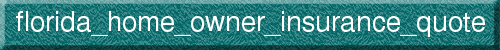 florida_home_owner_insurance_quote