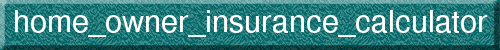 home_owner_insurance_calculator