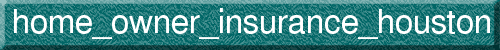 home_owner_insurance_houston