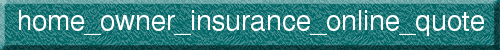 home_owner_insurance_online_quote