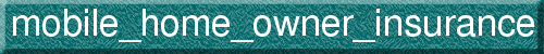mobile_home_owner_insurance
